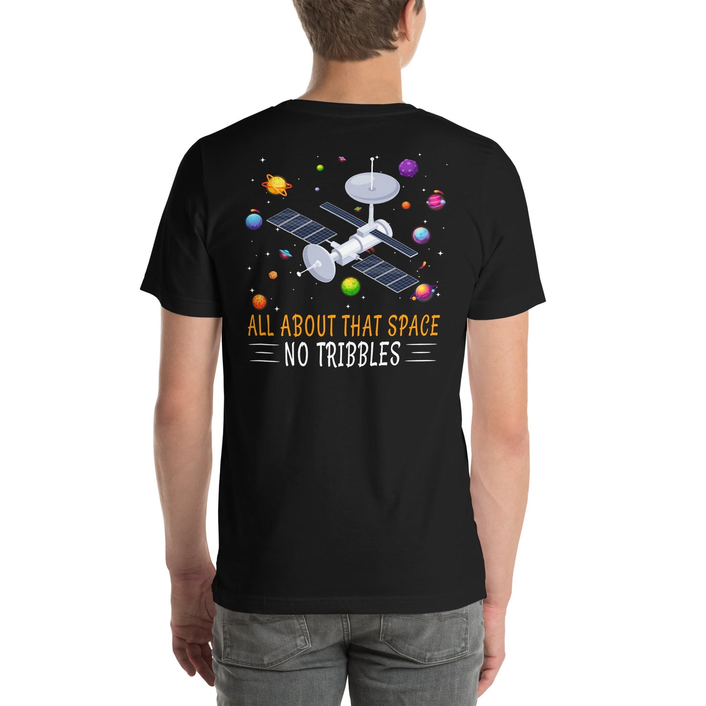 All about that Space - Unisex t-shirt ( Back Print ) by DarkByteGear