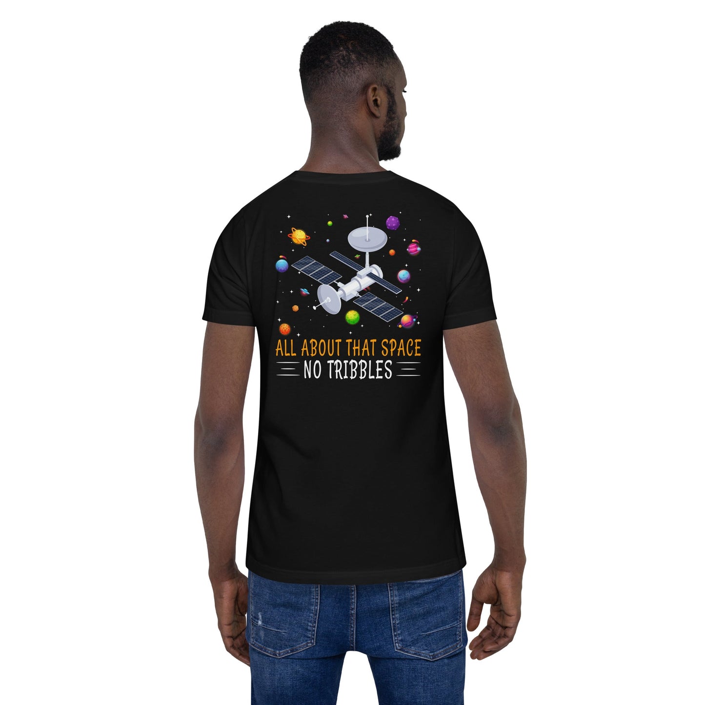 All about that Space - Unisex t-shirt ( Back Print ) by DarkByteGear
