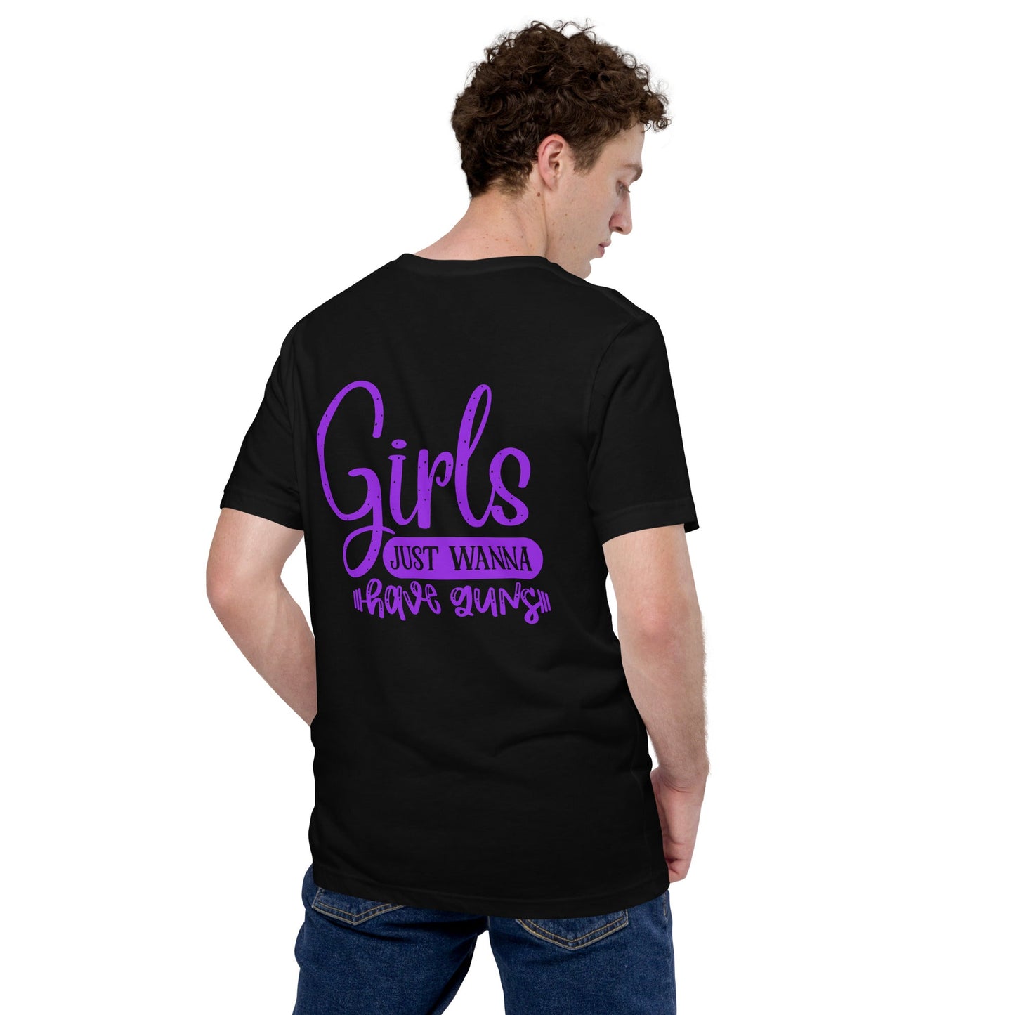 Girls just wanna have guns - Unisex t-shirt ( Back Print ) by DarkByteGear