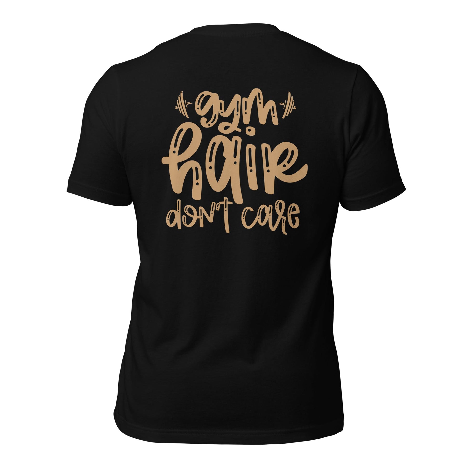 Gym Hair Don't Care - Unisex t-shirt ( Back Print ) by DarkByteGear
