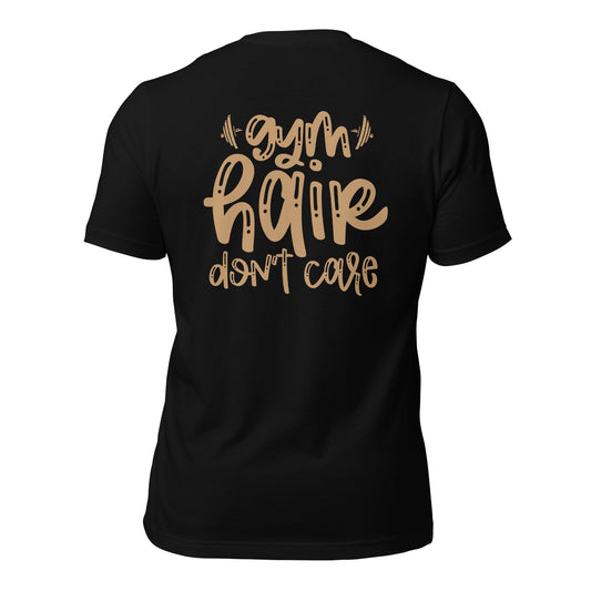 Gym Hair Don't Care - Unisex t-shirt ( Back Print ) by DarkByteGear