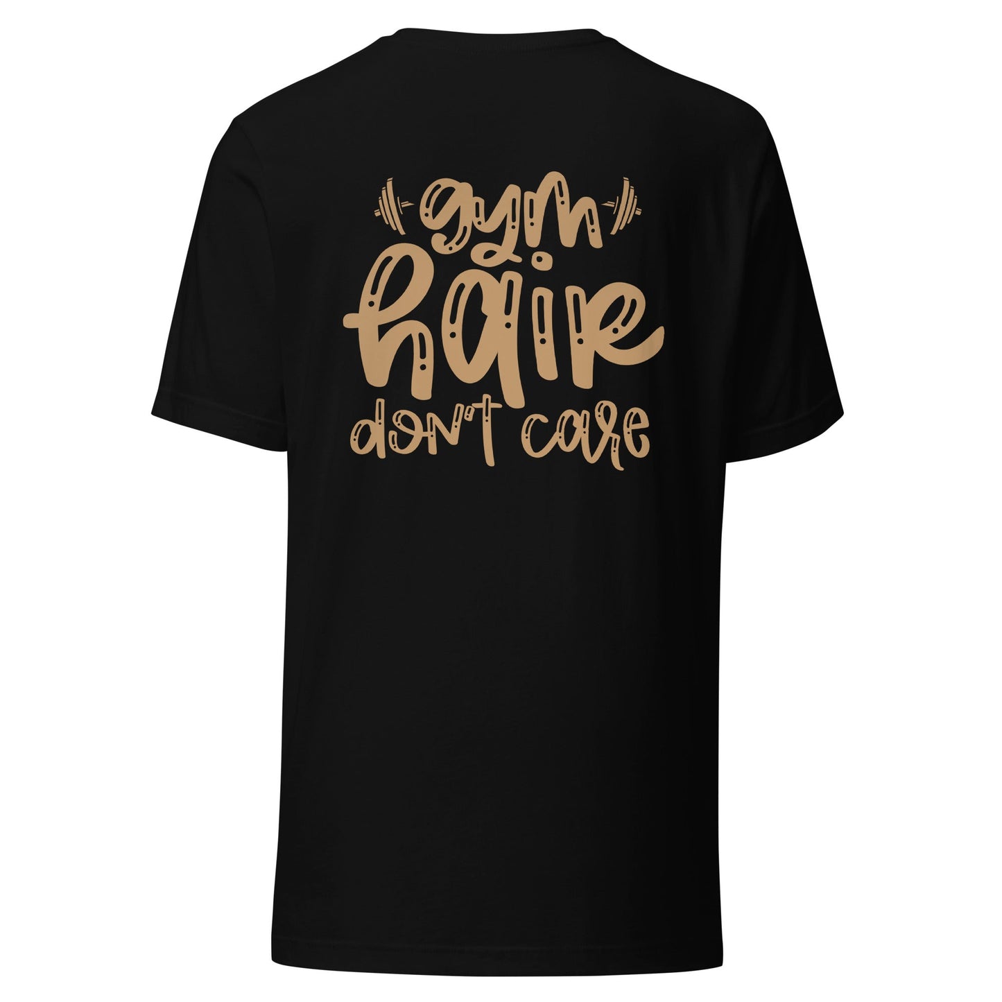 Gym Hair Don't Care - Unisex t-shirt ( Back Print ) by DarkByteGear