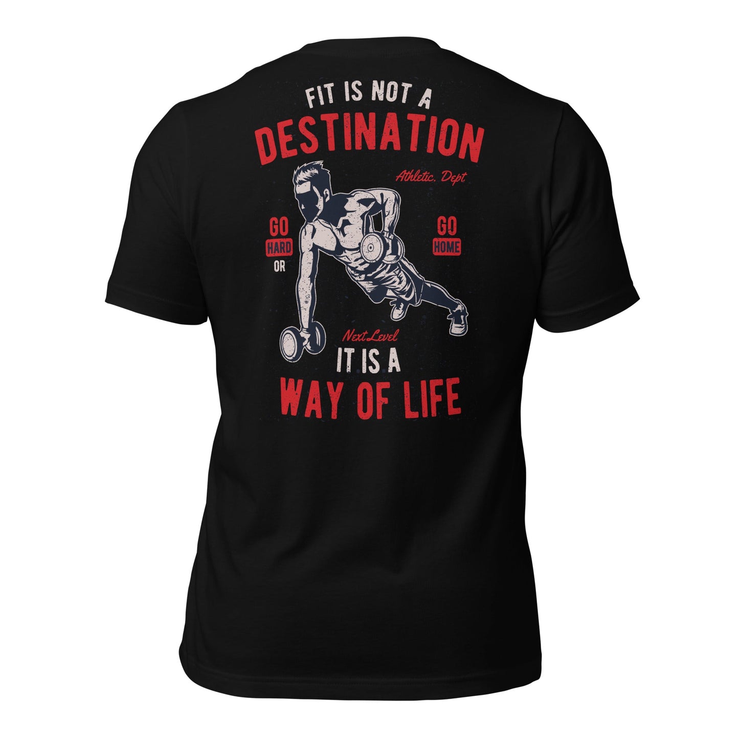 Fit is not a destination: it is a way of life - Unisex t-shirt ( Back Print ) by DarkByteGear