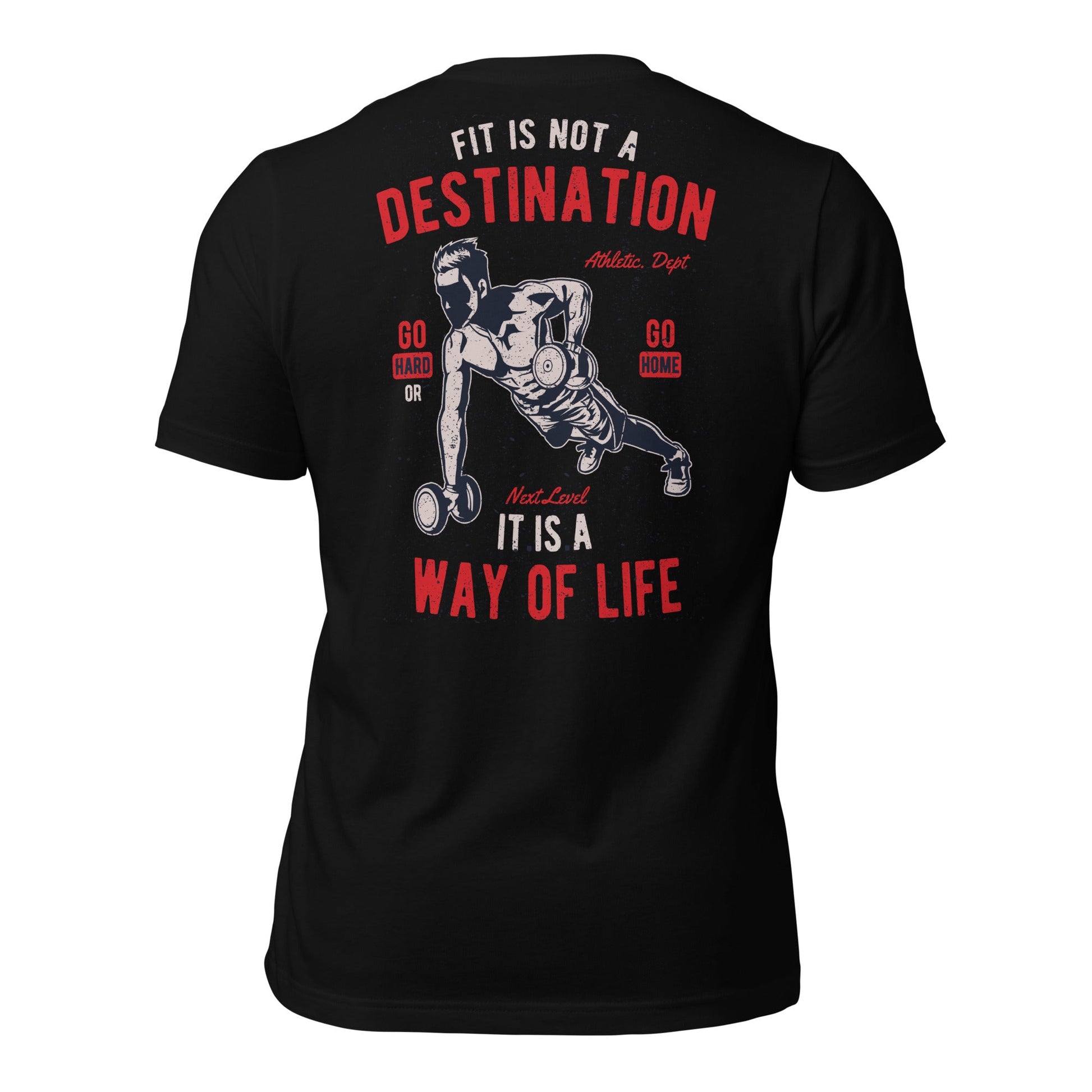 Fit is not a destination: it is a way of life - Unisex t-shirt ( Back Print ) by DarkByteGear