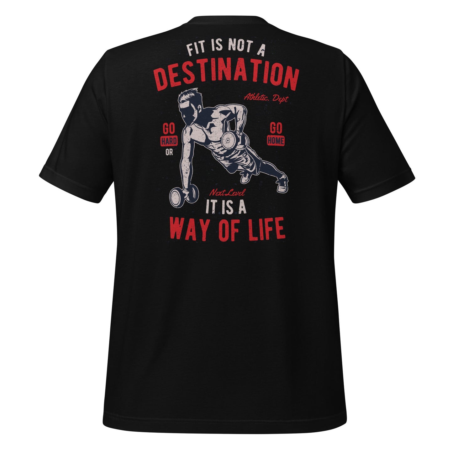 Fit is not a destination: it is a way of life - Unisex t-shirt ( Back Print ) by DarkByteGear