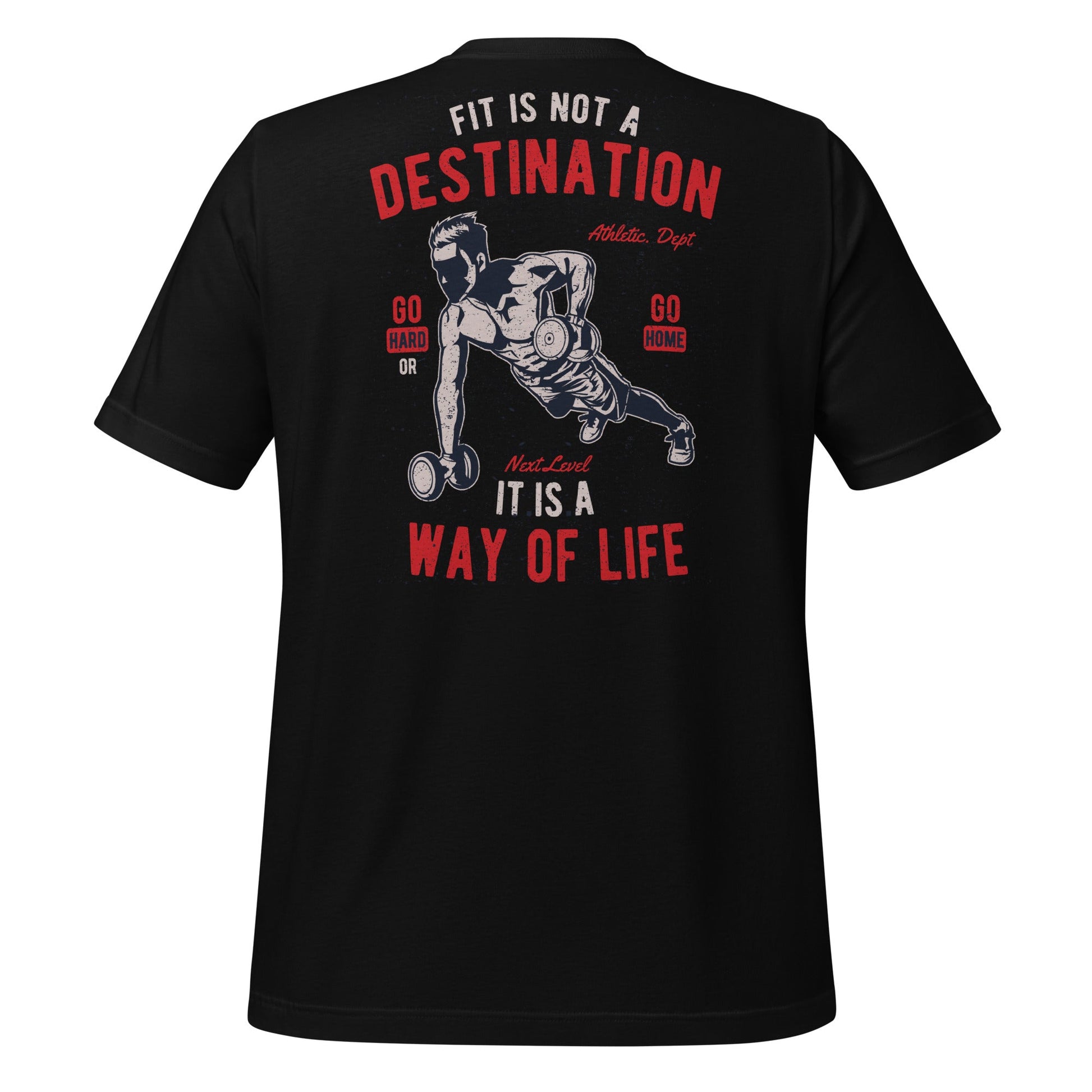 Fit is not a destination: it is a way of life - Unisex t-shirt ( Back Print ) by DarkByteGear