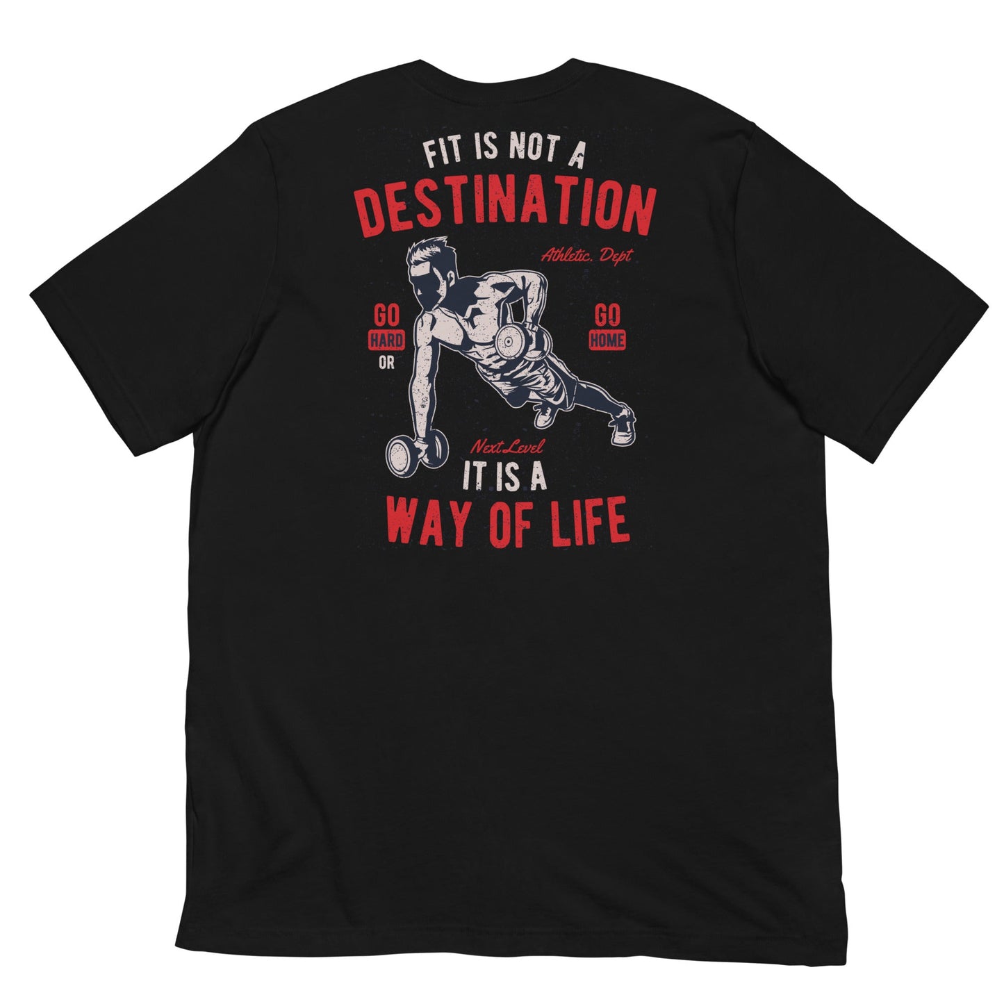 Fit is not a destination: it is a way of life - Unisex t-shirt ( Back Print ) by DarkByteGear