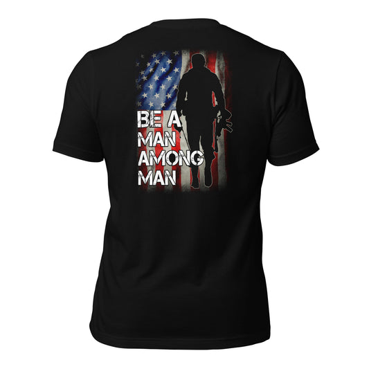 Be a man among men - Unisex t-shirt ( Back Print ) by DarkByteGear