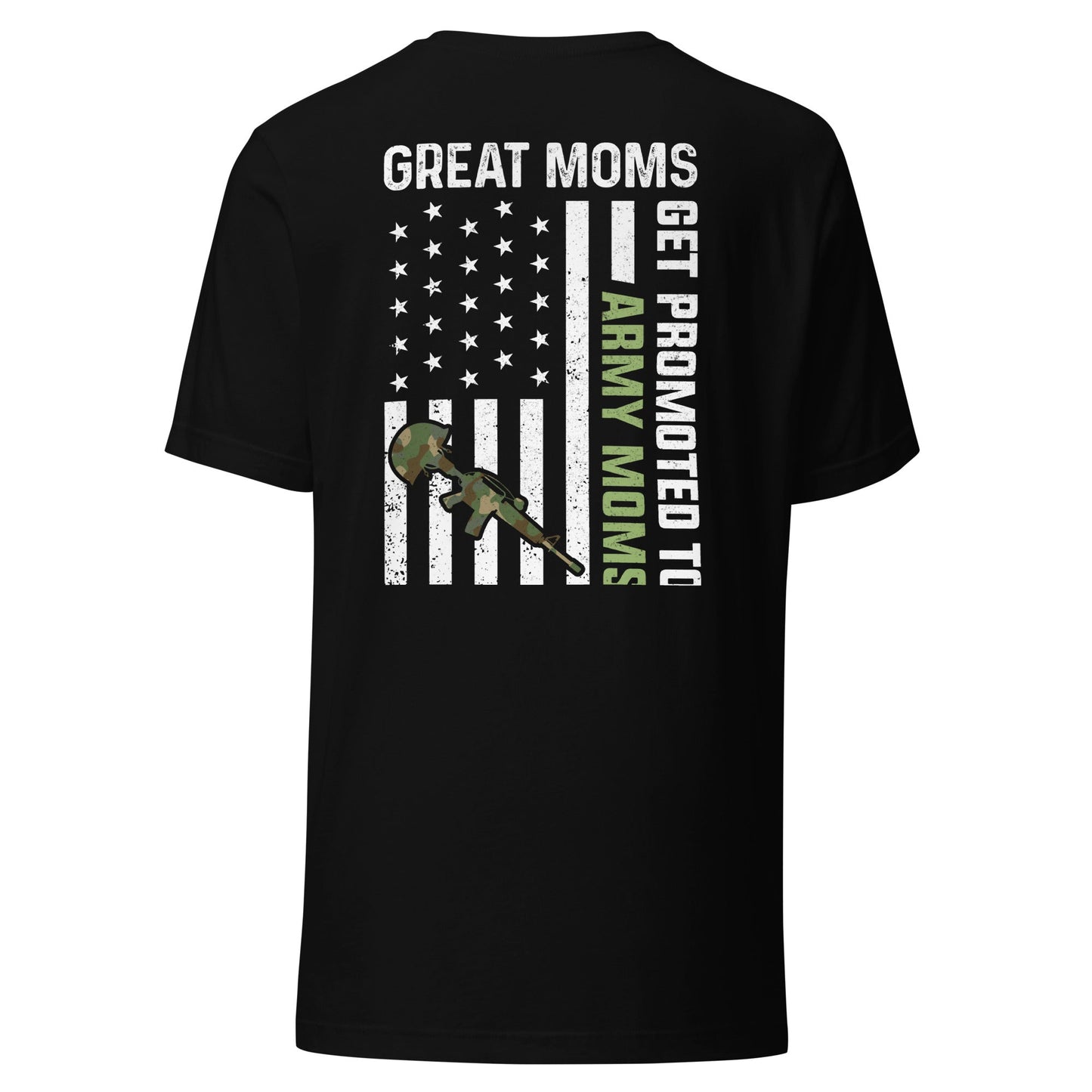 Army Moms, Great Moms promoted - Unisex t-shirt ( Back Print ) by DarkByteGear