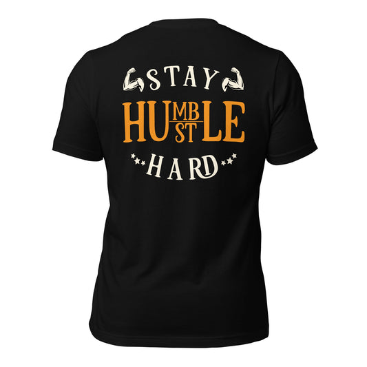 Stay Humble; Hustle Hard - Unisex t-shirt ( Back Print ) by DarkByteGear