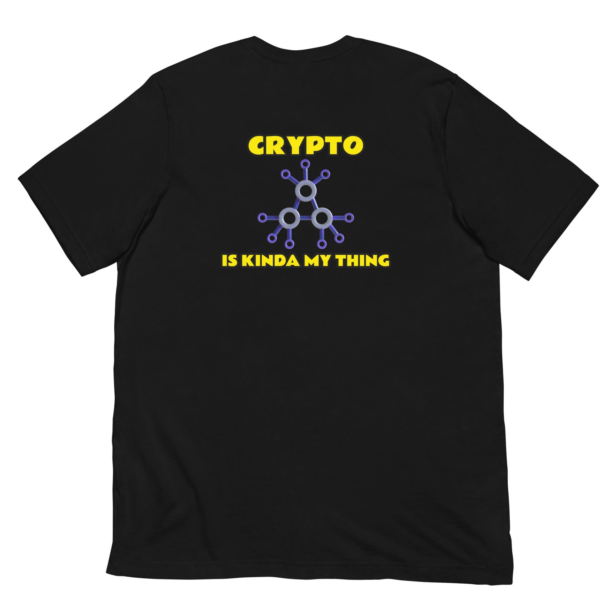 Crypto is Kinda My Thing V2 - Unisex t-shirt ( Back Print ) by DarkByteGear