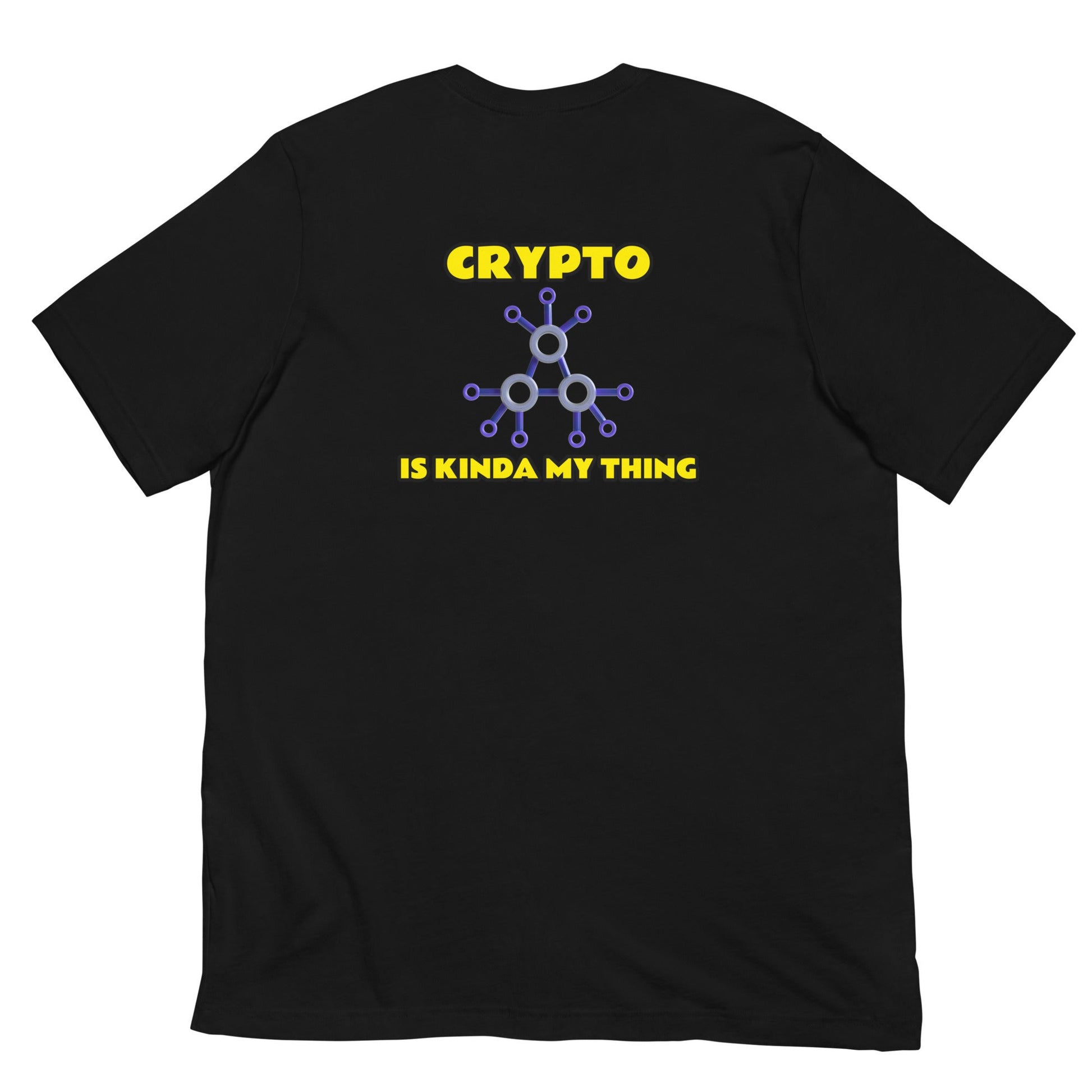 Crypto is Kinda My Thing V3 - Unisex t-shirt ( Back Print ) by DarkByteGear