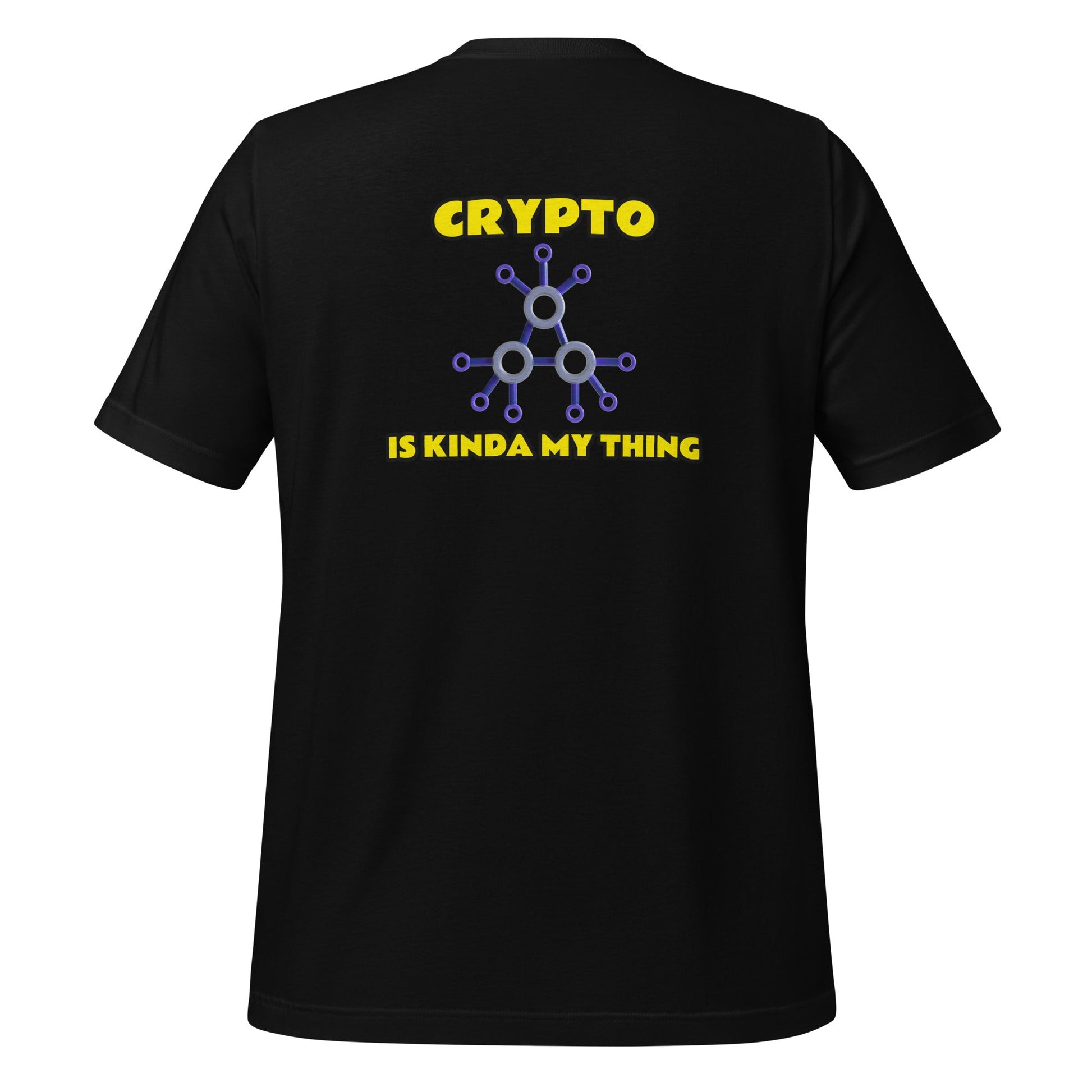 Crypto is Kinda My Thing V3 - Unisex t-shirt ( Back Print ) by DarkByteGear