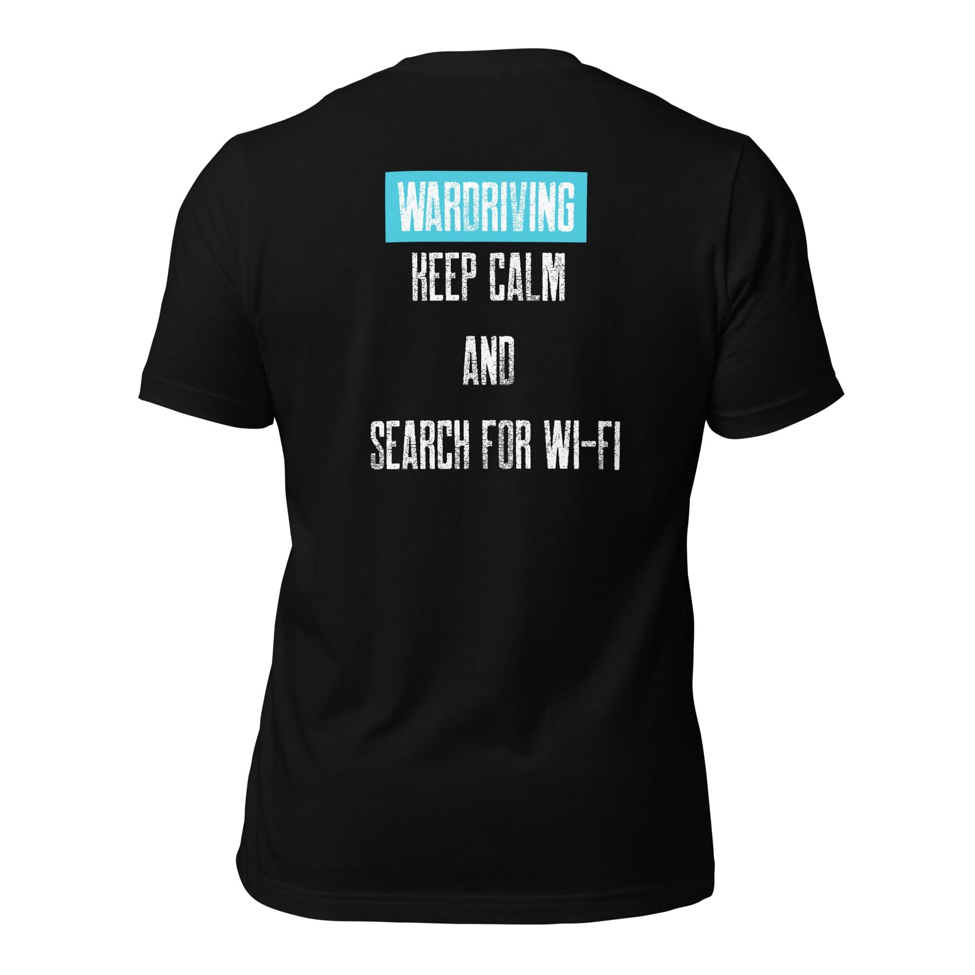 Wardriving Keep calm and search for Wi-Fi - Unisex t-shirt (back print) by DarkByteGear