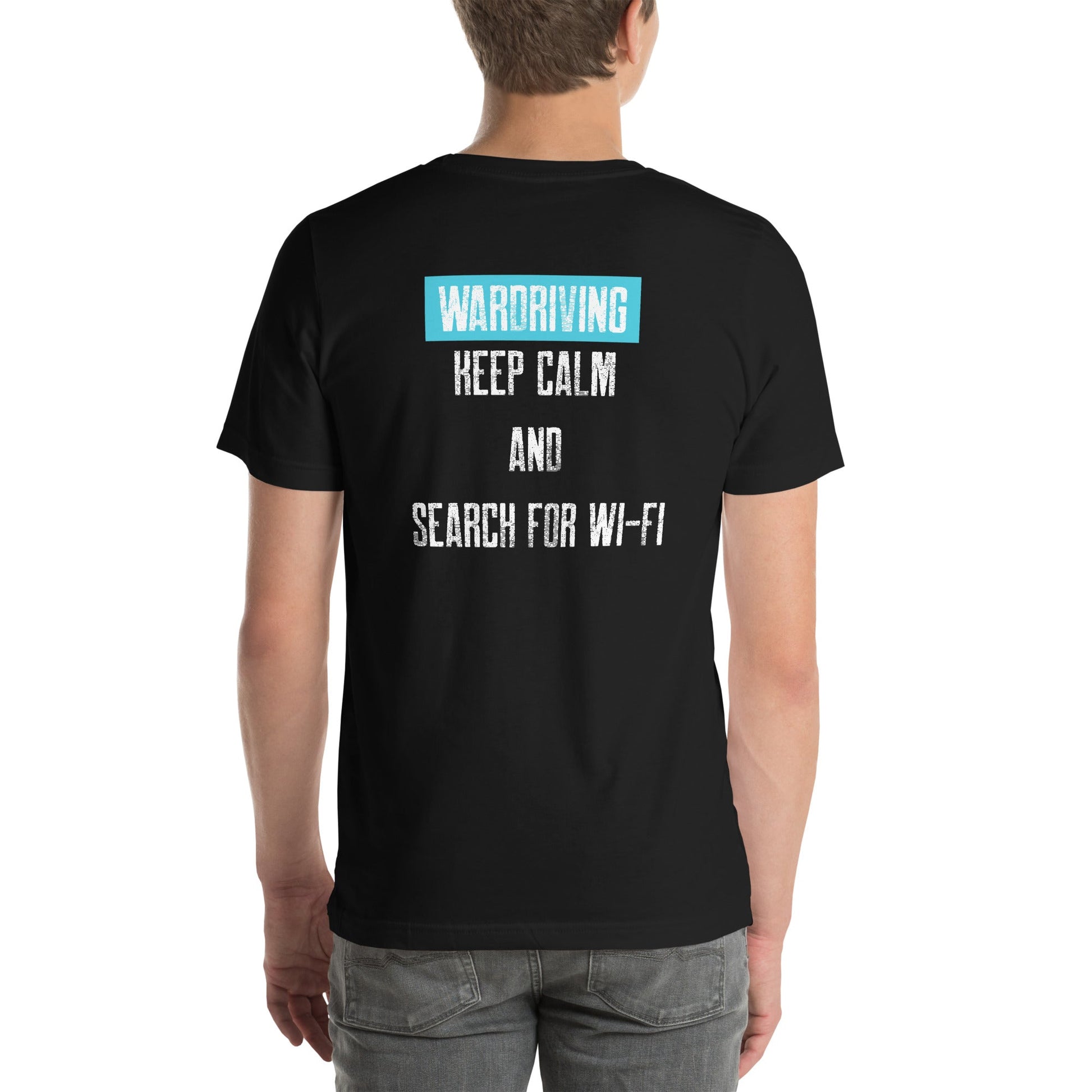 Wardriving Keep calm and search for Wi-Fi - Unisex t-shirt (back print) by DarkByteGear