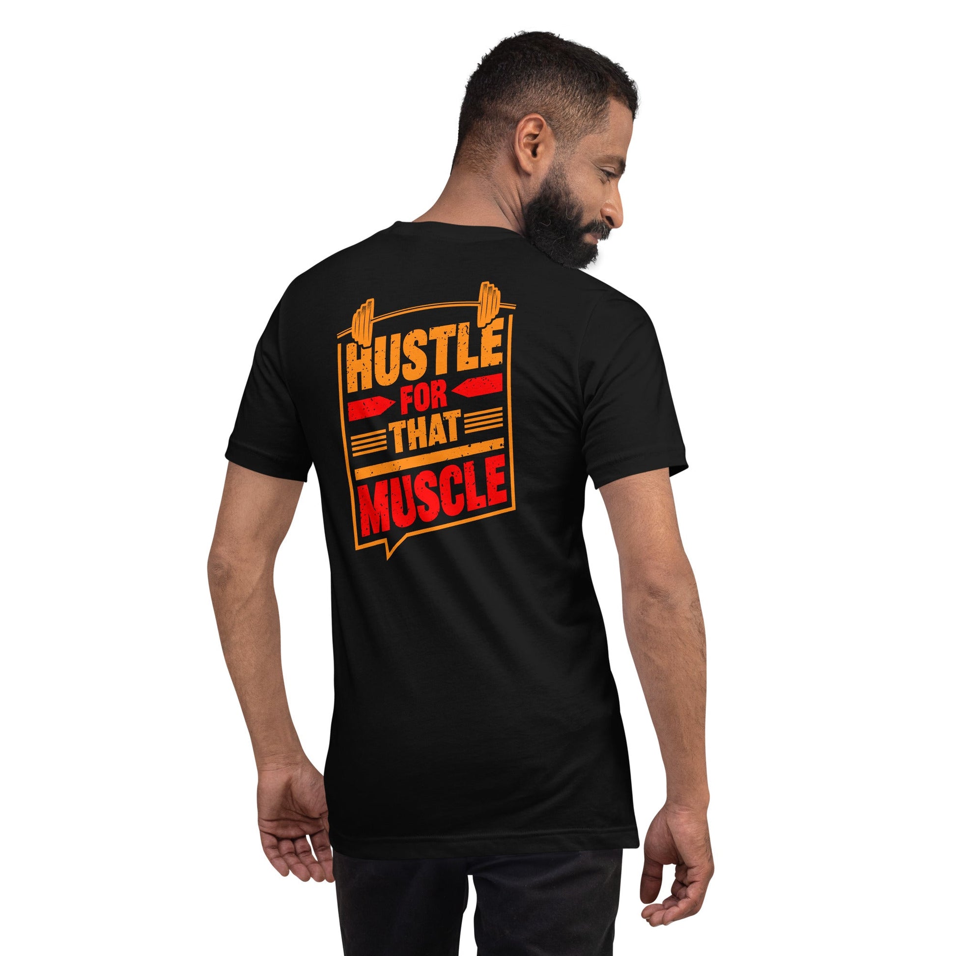 Hustle for that Muscle - Unisex t-shirt ( Back Print ) by DarkByteGear