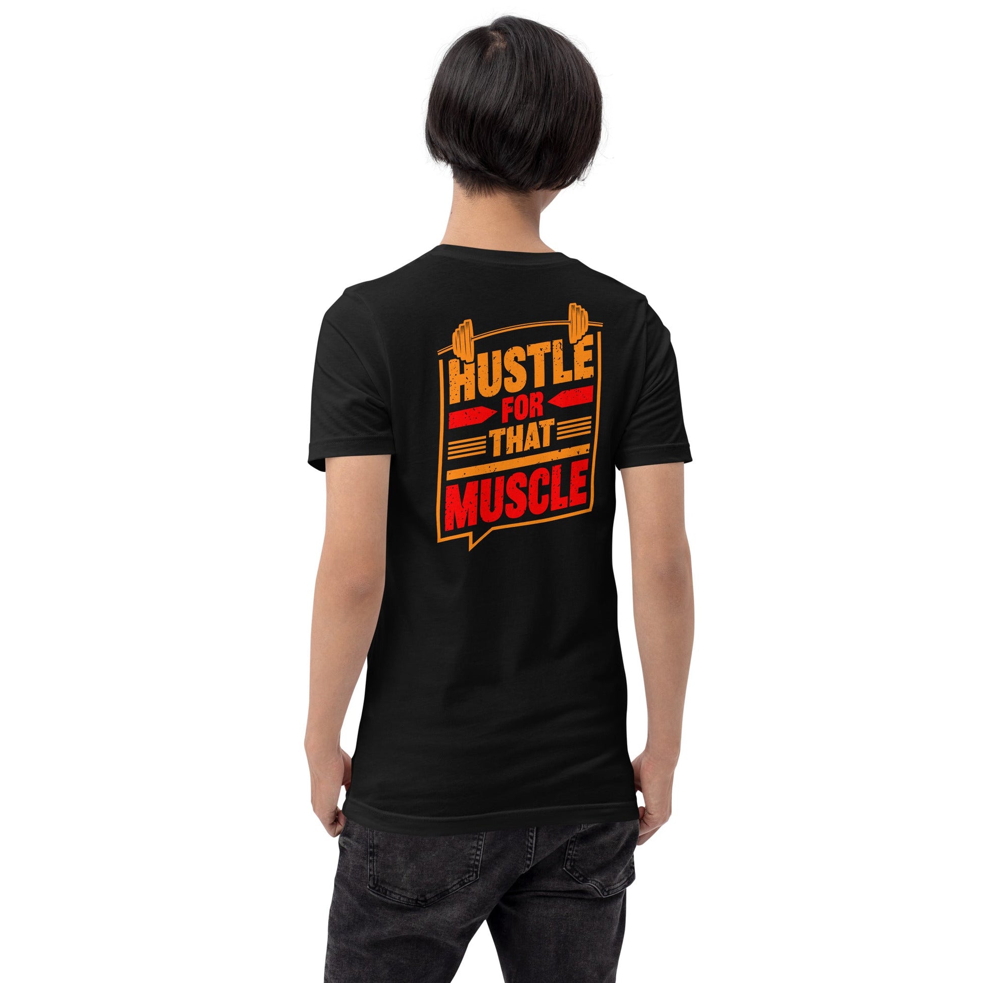 Hustle for that Muscle - Unisex t-shirt ( Back Print ) by DarkByteGear