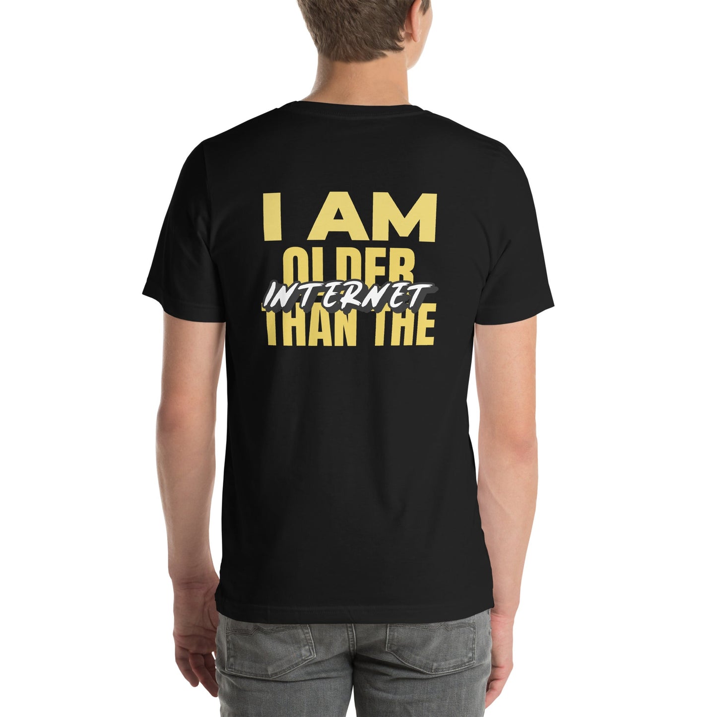 I am older than the Internet - Unisex t-shirt (back print) by DarkByteGear