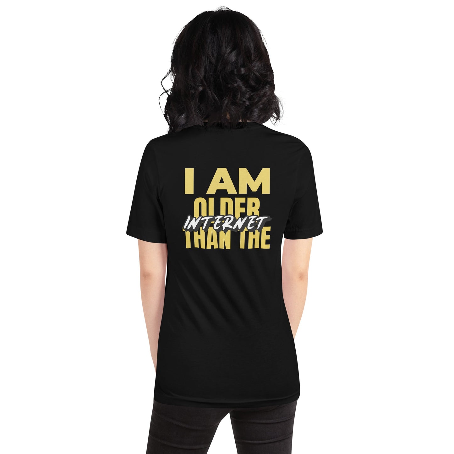 I am older than the Internet - Unisex t-shirt (back print) by DarkByteGear