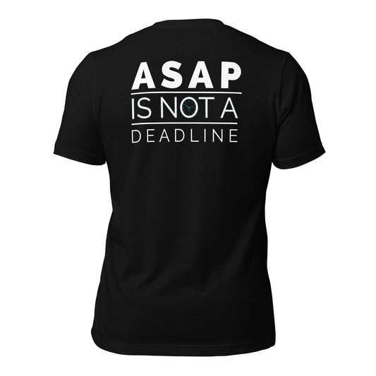 ASAP is not a Deadline - Unisex t-shirt (back print) by DarkByteGear