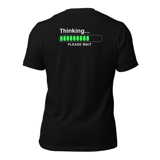 Thinking please wait - Unisex t-shirt (back print) by DarkByteGear