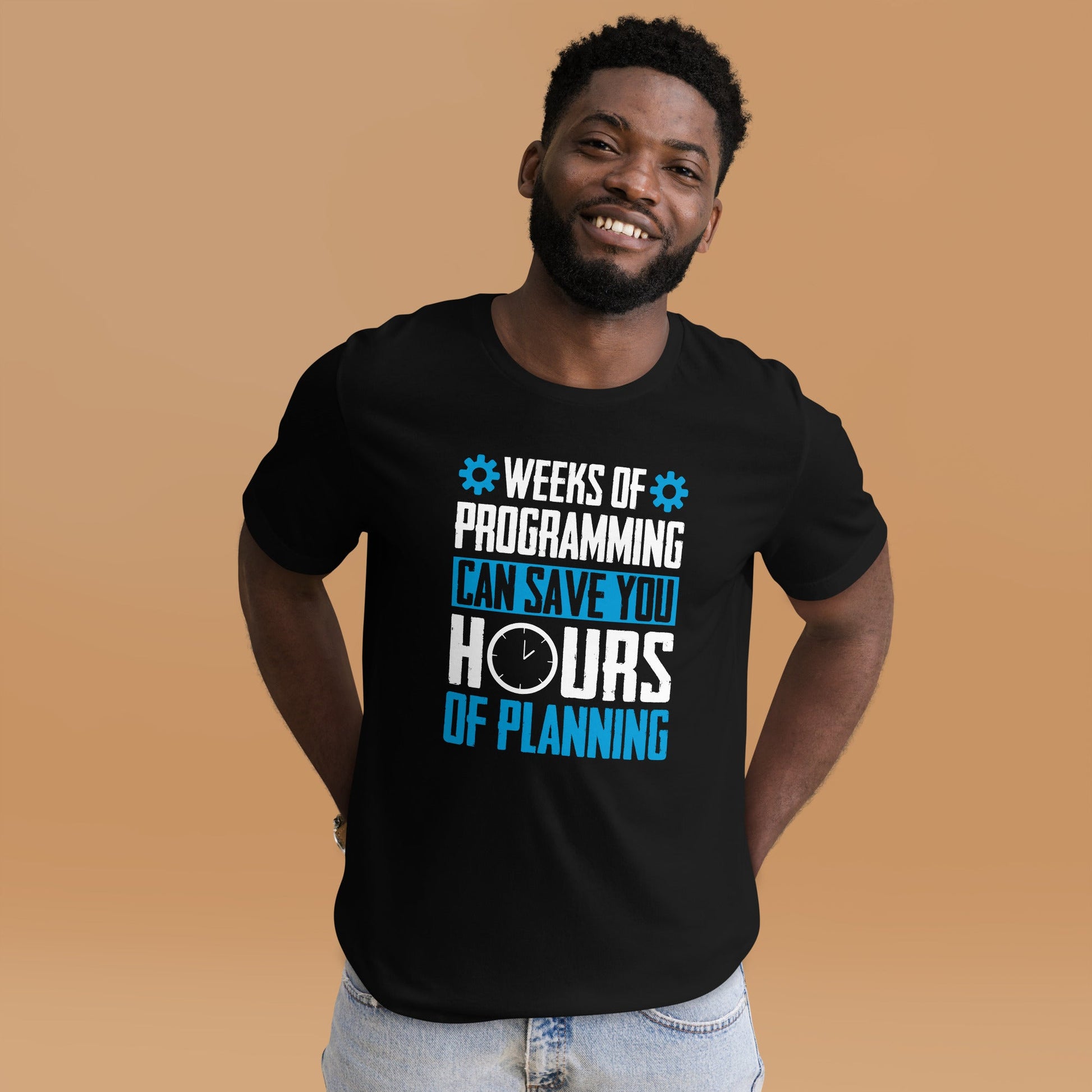 Weeks of Programming can save you Hours of Planning - Unisex t-shirt by DarkByteGear