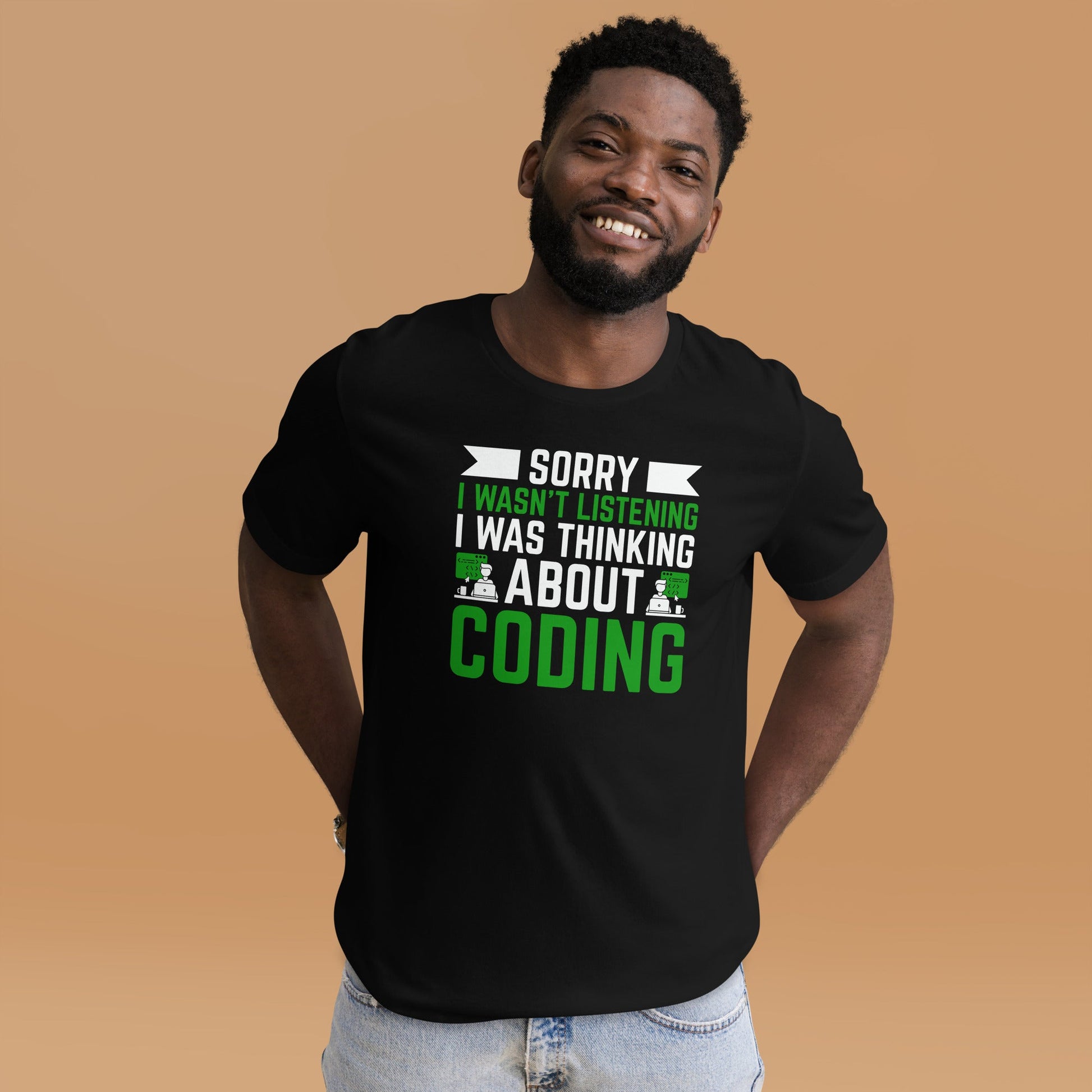 Sorry I wasn't listening I am thinking about coding - Unisex t-shirt by DarkByteGear
