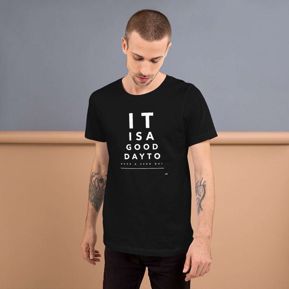 It is a good day to have a zero day - Unisex t-shirt by DarkByteGear
