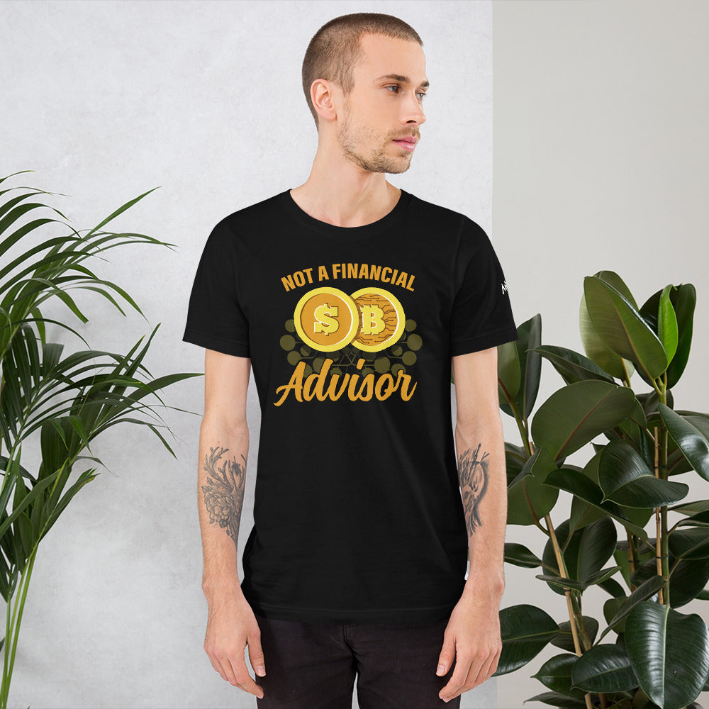 Not a Financial Advisor Unisex t-shirt by DarkByteGear