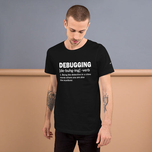 Debugging Definition - Unisex t-shirt by DarkByteGear