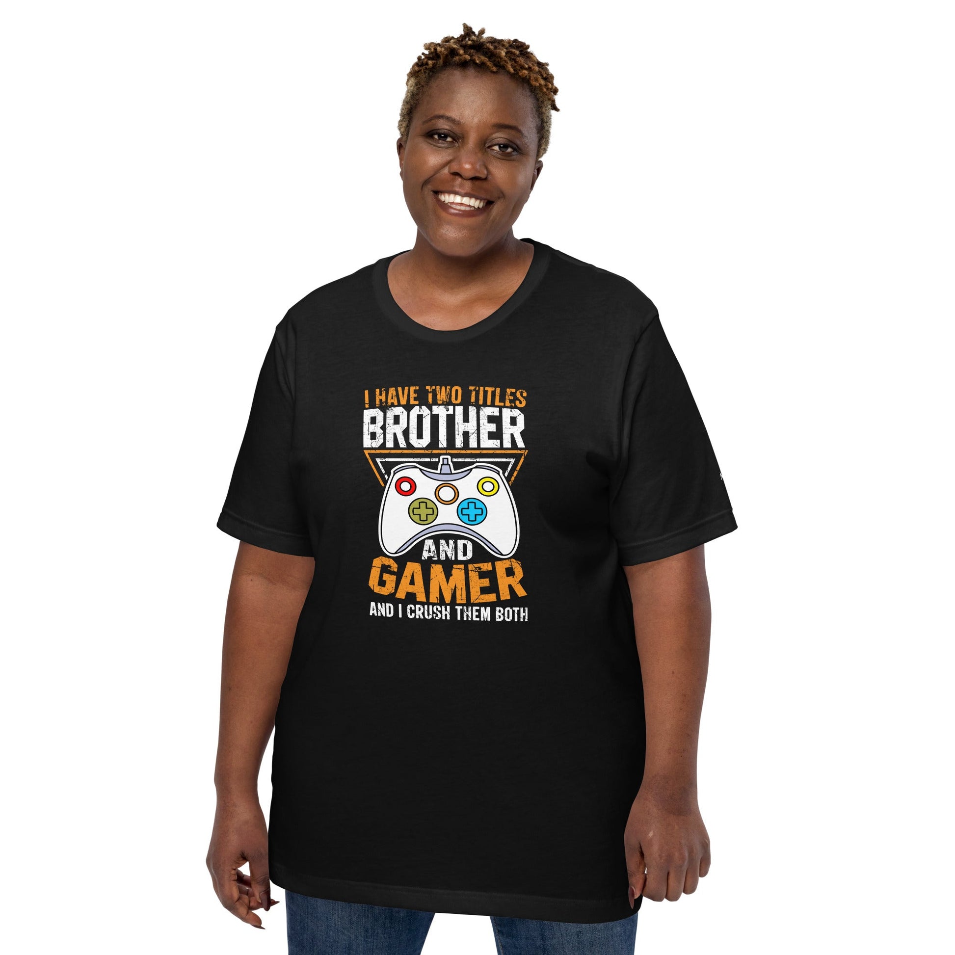 I Have Two Titles - Unisex t-shirt by DarkByteGear