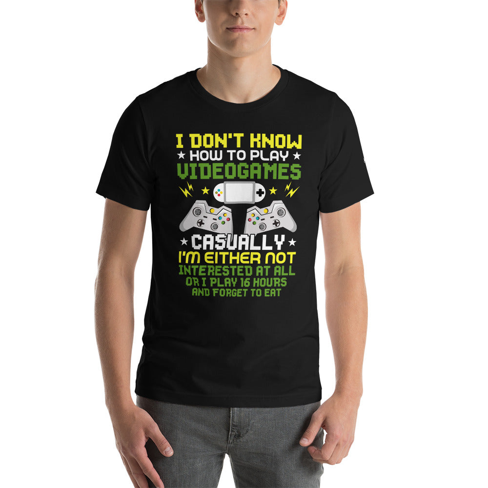 I don't know how to play video games - Unisex t-shirt by DarkByteGear