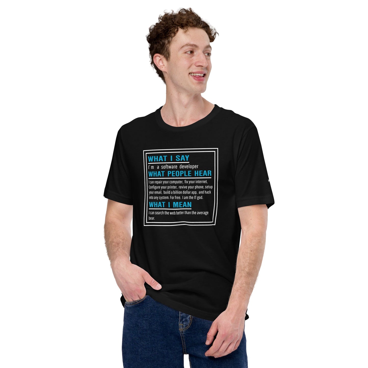What I say, What people hear, What I mean Unisex t-shirt by DarkByteGear