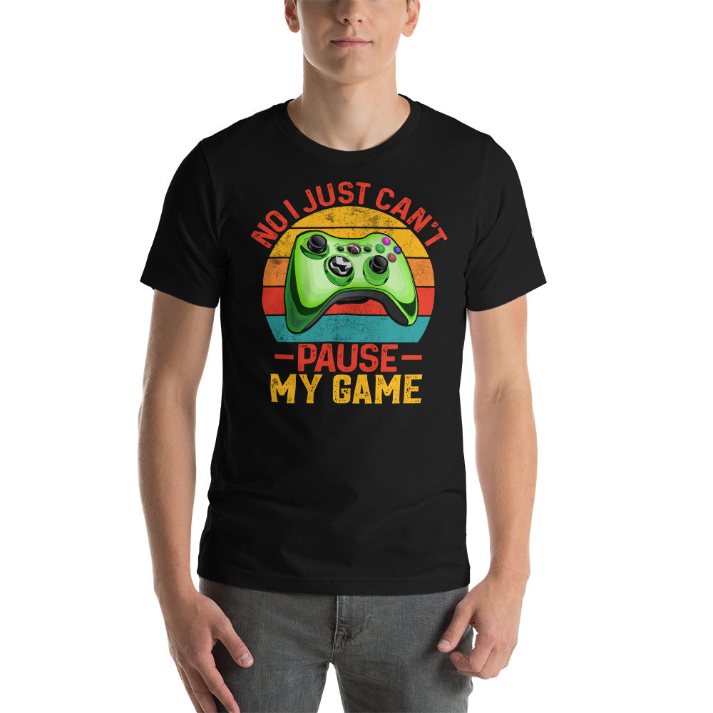 No I just can't Pause My Game Unisex t-shirt by DarkByteGear