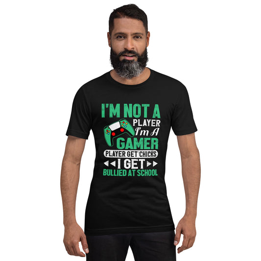 I am not a Player, I am a Gamer - Unisex t-shirt by DarkByteGear