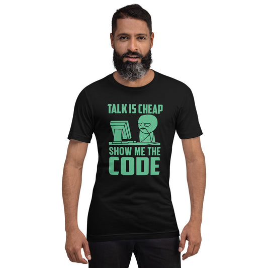 Talk is Cheap, Show me the Code V1 - Unisex T-shirt by DarkByteGear