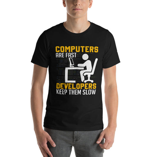 Computers are Fast, Developers make them Slow - Unisex t-shirt by DarkByteGear