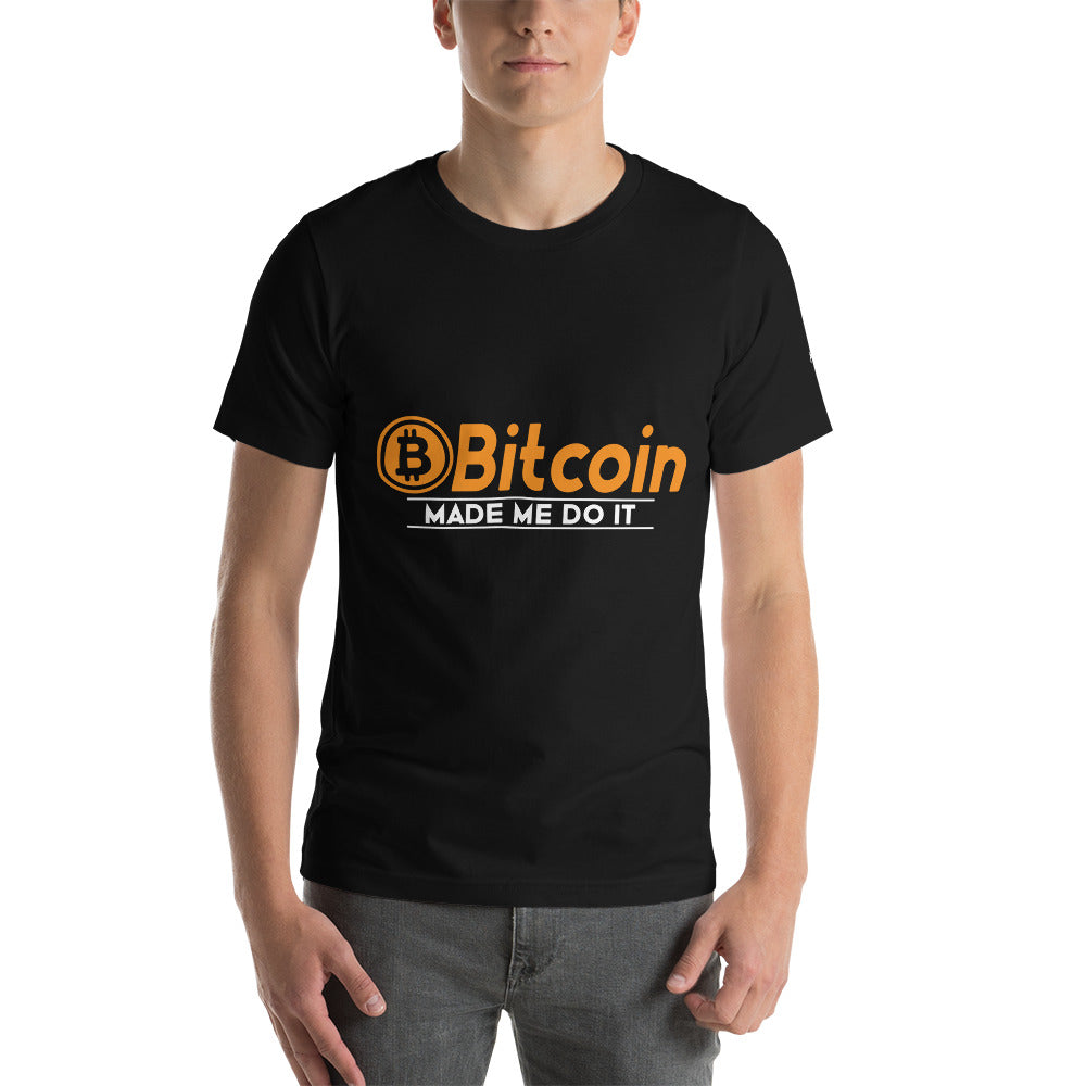 Bitcoin Made me Do it Unisex t-shirt by DarkByteGear