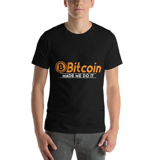 Bitcoin Made me Do it Unisex t-shirt by DarkByteGear