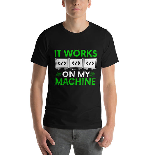 It Works on my Machine Unisex t-shirt by DarkByteGear