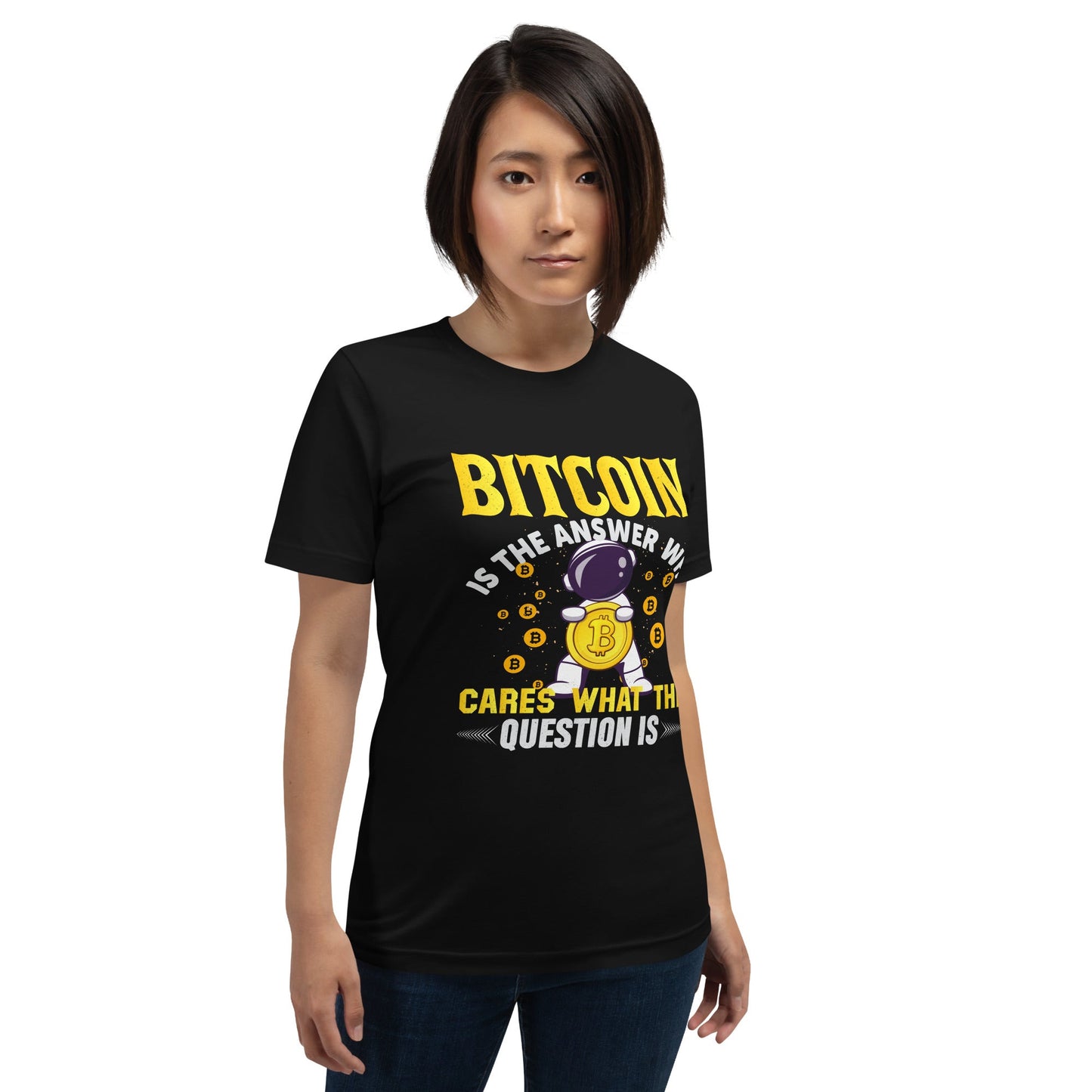Bitcoin is the Answer! Who Cares what the question is? - Unisex t-shirt by DarkByteGear