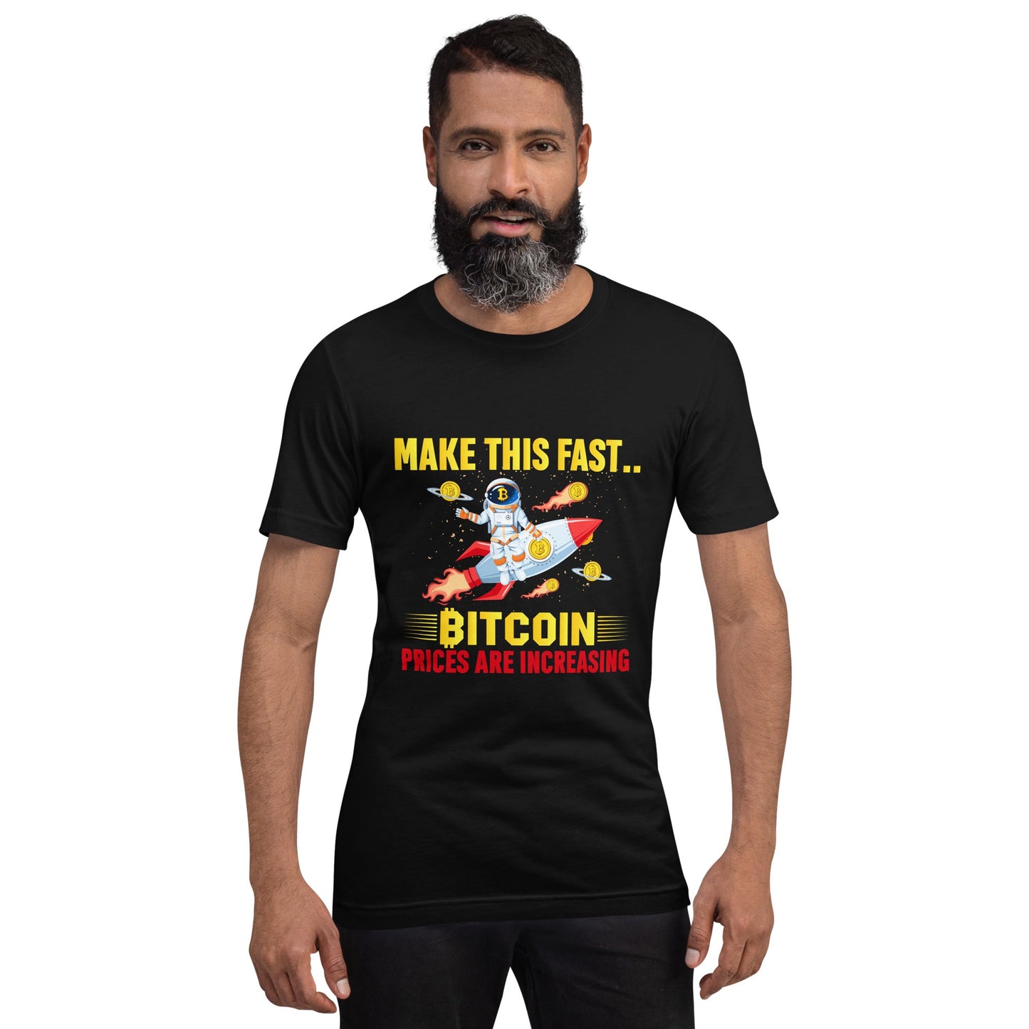 Make this Fast Bitcoin Prices are increasing - Unisex t-shirt by DarkByteGear