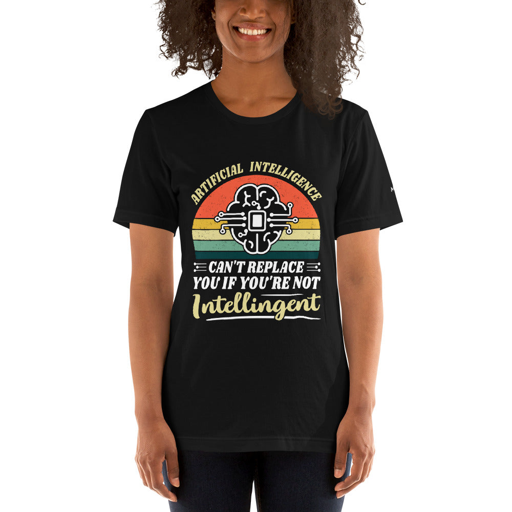 Artificial Intelligence can't replace You if you are not Intelligent Unisex t-shirt by DarkByteGear