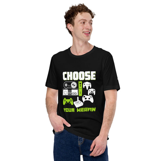 Choose Your Weapons - Unisex t-shirt by DarkByteGear