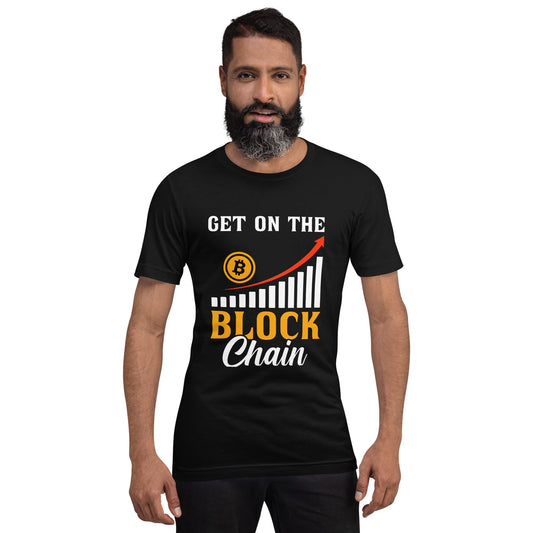 Get on the Block Chain - Unisex t-shirt by DarkByteGear