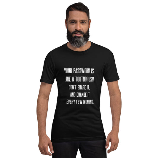 Your password is like a toothbrush V1 - Unisex t-shirt by DarkByteGear