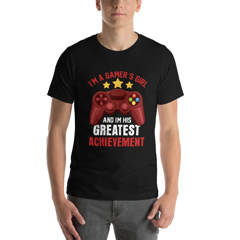I am a Gamer's Girl, I am his Greatest Achievement - Unisex t-shirt by DarkByteGear
