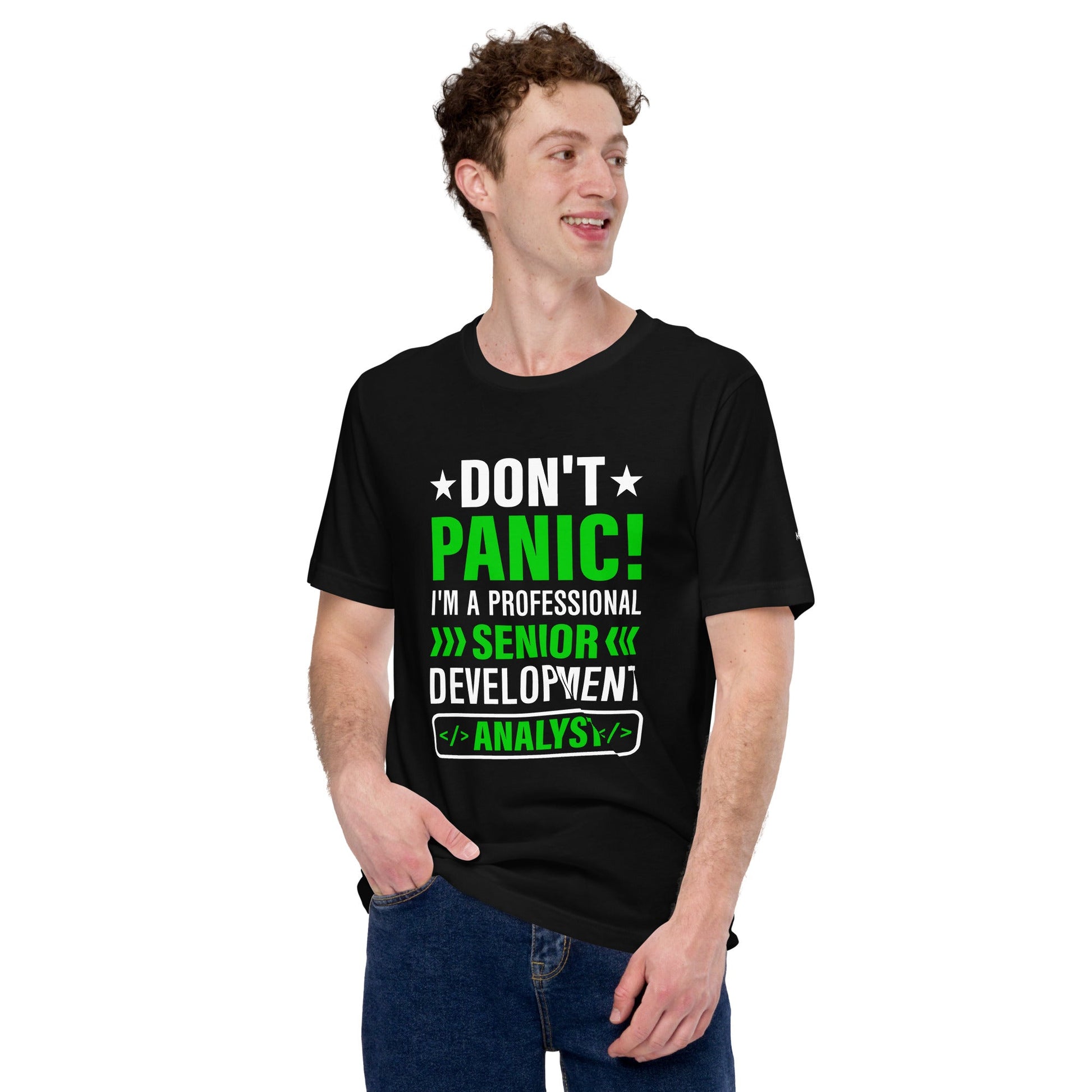 Don't Panic! I am a Professional Senior Development Analyst - Unisex t-shirt by DarkByteGear