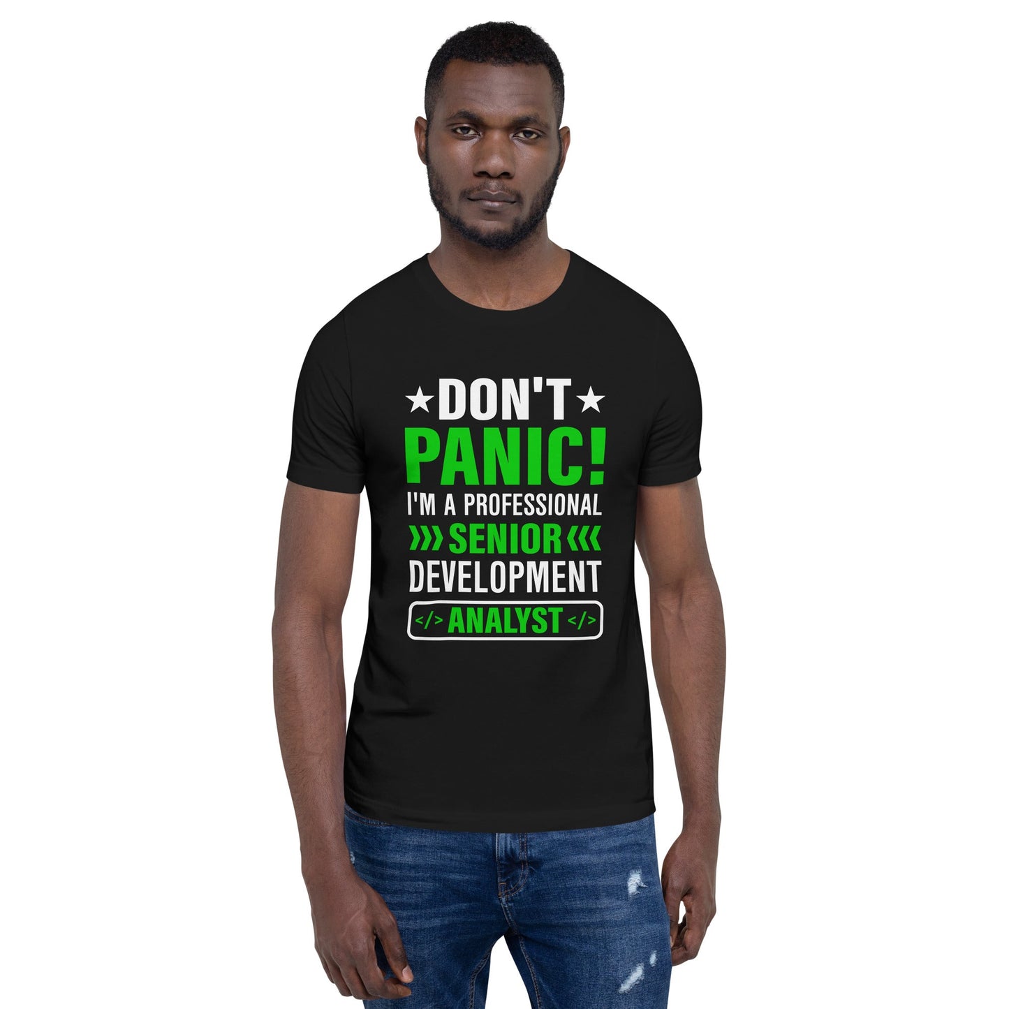 Don't Panic! I am a Professional Senior Development Analyst - Unisex t-shirt by DarkByteGear