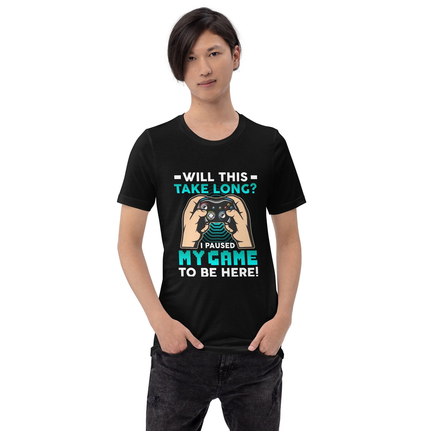 Will this take long, I paused my game to be here - Unisex t-shirt by DarkByteGear